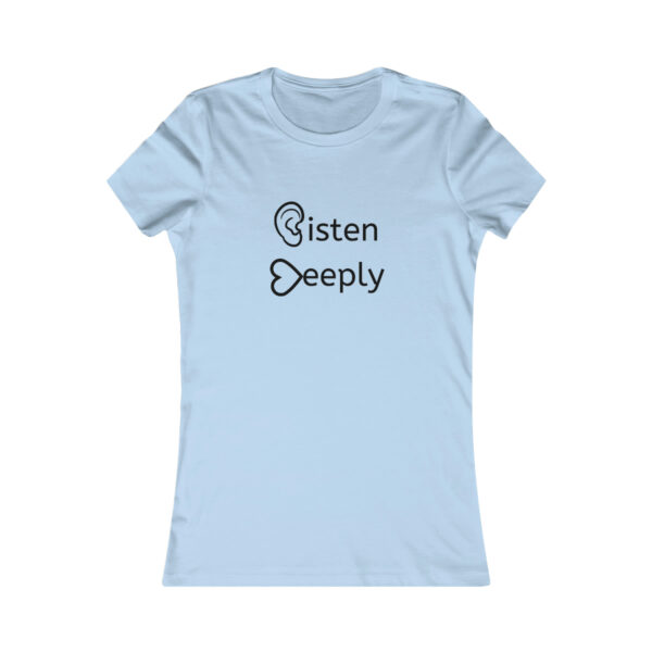 Listen Deeply Women's Favorite Tee - Image 7