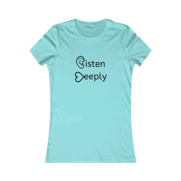 Listen Deeply Women's Favorite Tee - Image 5