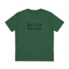 Be True Be You Organic Creator Unisex T-shirt - Image 13