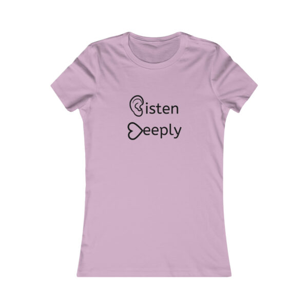 Listen Deeply Women's Favorite Tee - Image 11